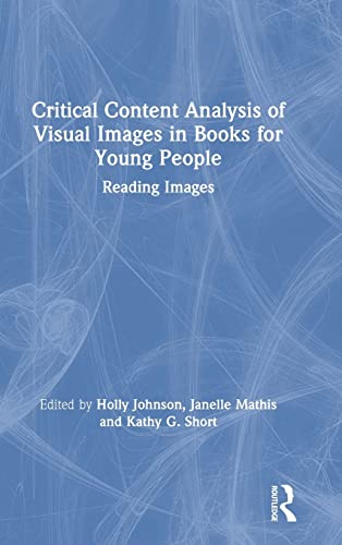 Critical Content Analysis Of Visual Images In Books For Young People Reading Images 1st Edition Holly Johnson Editor