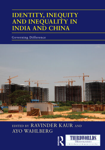 Identity Inequity And Inequality In India And China Governing Difference Ravinder Kaur Ayo Wahlberg