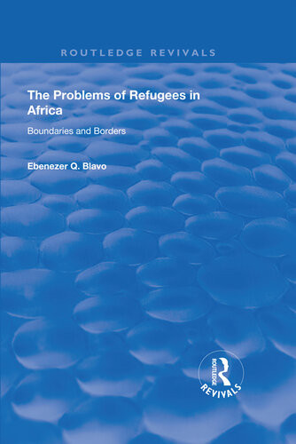 The Problems Of Refugees In Africa Boundaries And Borders Ebenezer Q Blavo