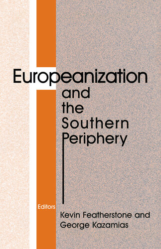 Europeanization And The Southern Periphery Kevin Featherstone George Kazamias