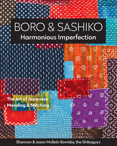 Boro Sashiko Harmonious Imperfection The Art Of Japanese Mending Stitching Shannon Mullettbowlsby