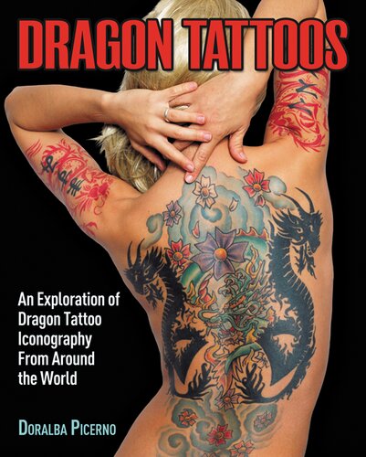 Dragon Tattoos An Exploration Of Dragon Tattoo Iconography From Around The World Doralba Picerno