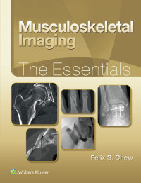 Musculoskeletal Imaging The Essentials 1st Edition Felix S Chew