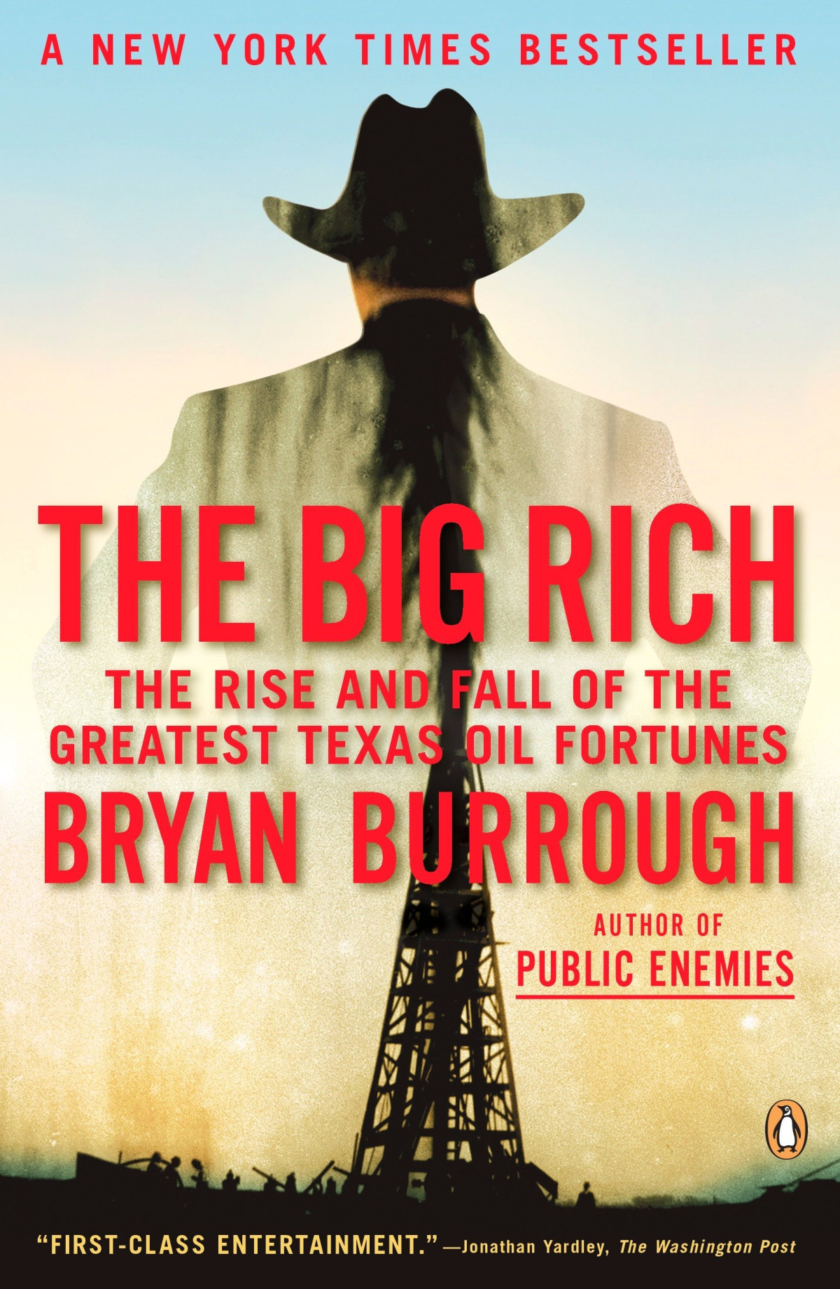 The Big Rich The Rise And Fall Of Greatest Texas Oil Fortunes Bryan Burrough