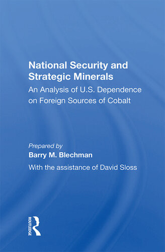 National Security And Strategic Minerals An Analysis Of Us Dependence On Foreign Sources Of Cobalt Barry M Blechman