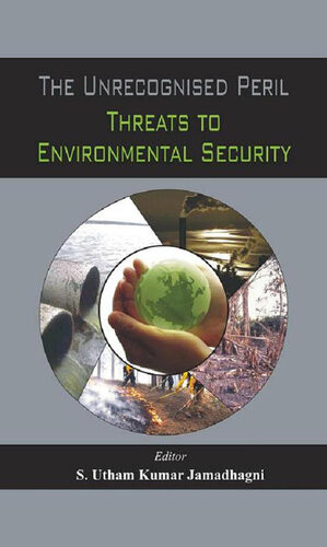 The Unrecognised Peril Threats To Environmental Security S Utham Kumar Jamadhagni