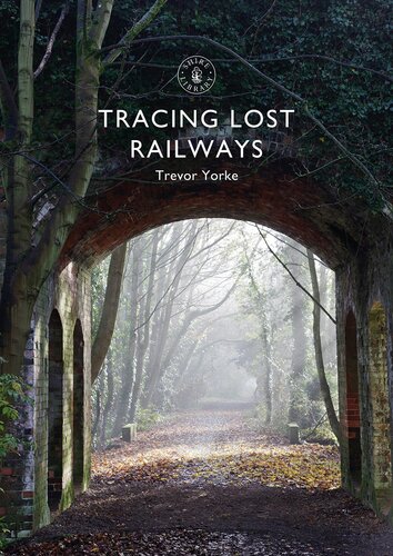 Tracing Lost Railways Trevor Yorke