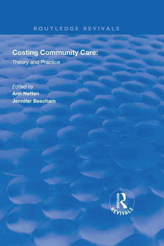 Costing Community Care Theory And Practice Jennifer Beecham Editor Ann Netten Editor