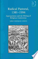 Radical Pastoral 13811594 Appropriation And The Writing Of Religious Controversy 1st Edition Mike Rodman Jones