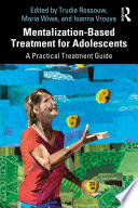Mentalizationbased Treatment For Adolescents A Practical Treatment Guide 1st Edition Trudie Rossouw