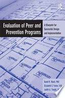 Evaluation Of Peer And Prevention Programs A Blueprint For Successful Design And Implementation 1st Edition David R Black