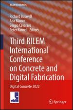 Third Rilem International Conference On Concrete And Digital Fabrication Digital Concrete 2022 1st Edition Richard Buswell