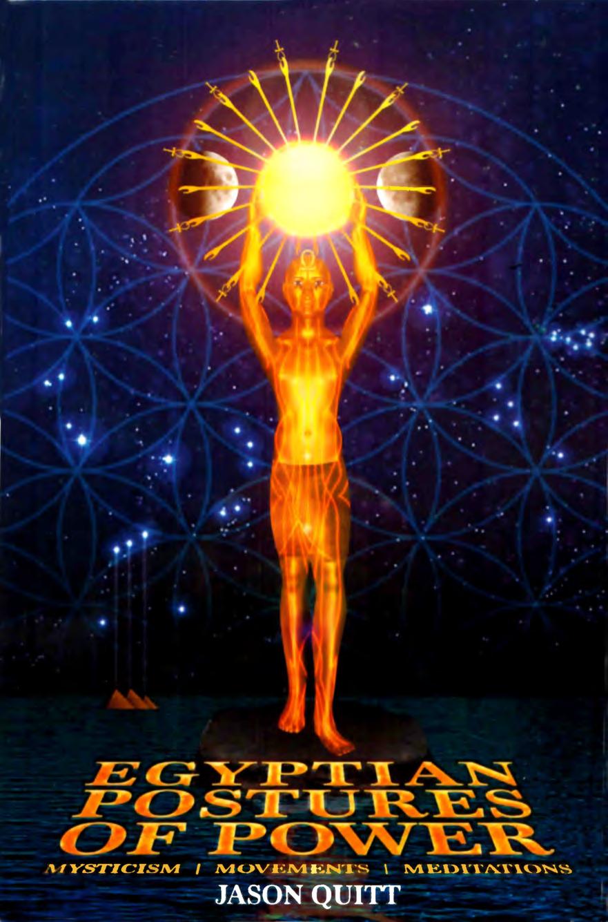 Egyptian Postures Of Power Mysticism Meditations Movements Jason Quitt