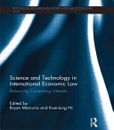 Science And Technology In International Economic Law Balancing Competing Interests 1st Edition Bryan Mercurio