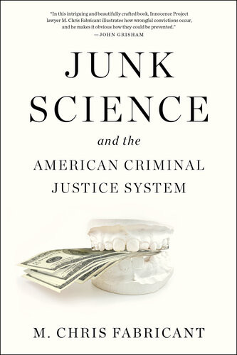 Junk Science And The American Criminal Justice System 1st Printing M Chris Fabricant