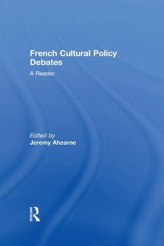 French Cultural Policy Debates A Reader Jeremy Ahearne Editor