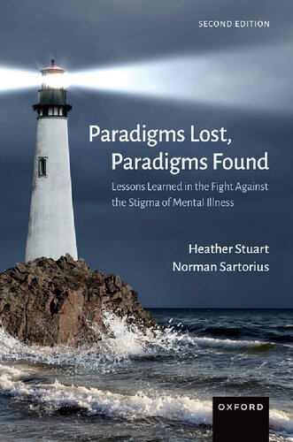 Paradigms Lost Paradigms Found Lessons Learned In The Fight Against The Stigma Of Mental Illness 2nd Edition Heather Stuart