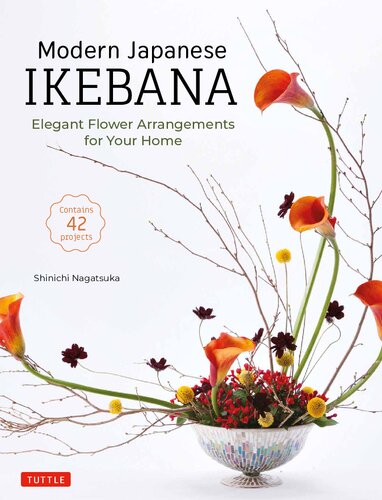 Modern Japanese Ikebana Elegant Flower Arrangements For Your Home Shinichi Nagatsuka