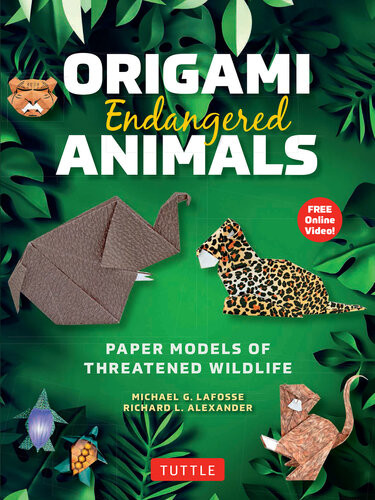 Origami Endangered Animals Ebook Paper Models Of Threatened Wildlife Michael G Lafosse