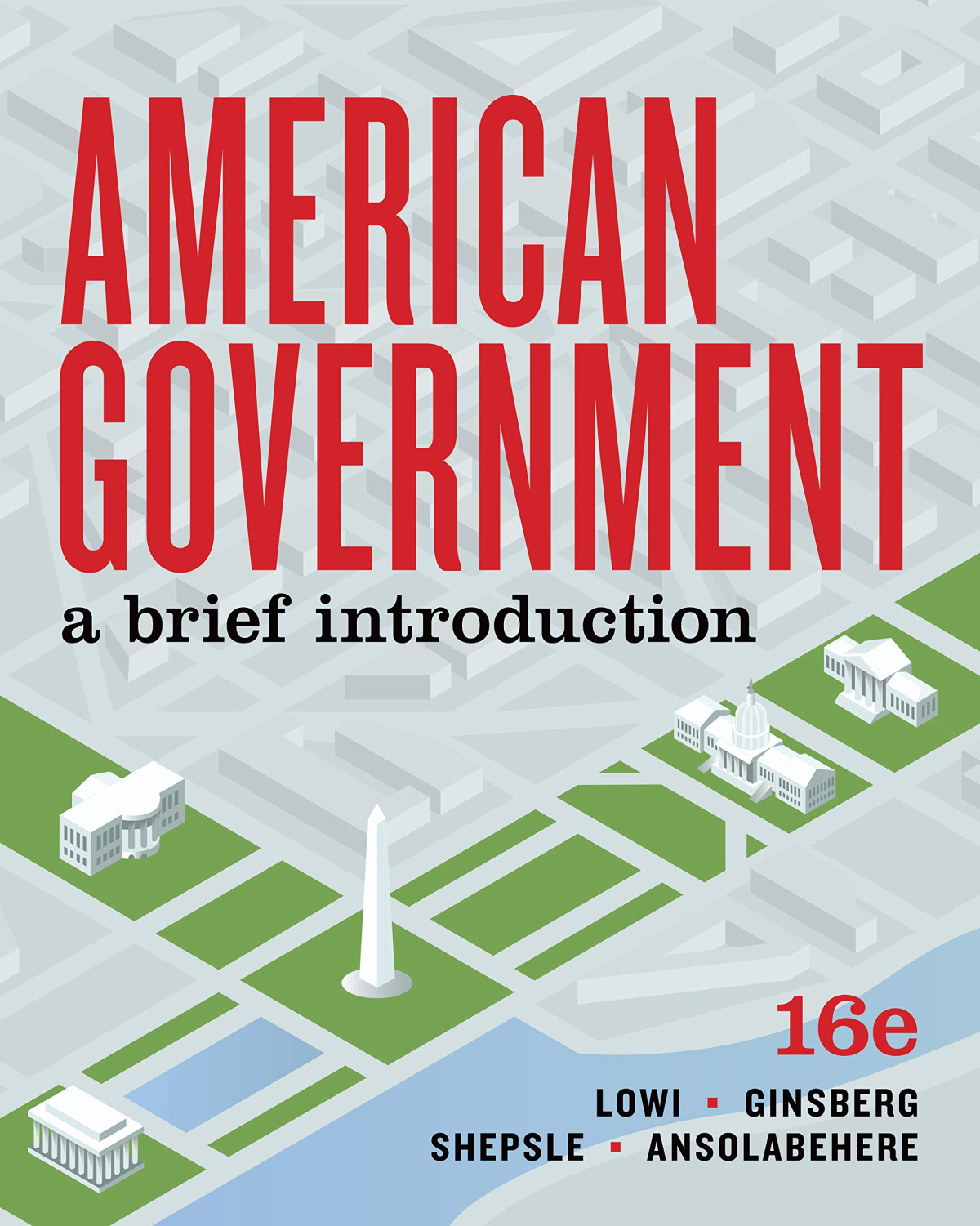 American Government A Brief Introduction Sixteenth Edition 16th Edition Theodore J Lowi