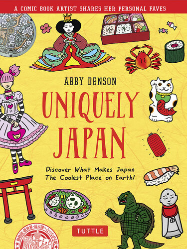 Uniquely Japan A Comic Book Artist Shares Her Personal Faves Discover What Makes Japan The Coolest Place On Earth Abby Denson