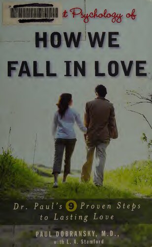 The Secret Psychology Of How We Fall In Love 1st Edition Paul Dobransky