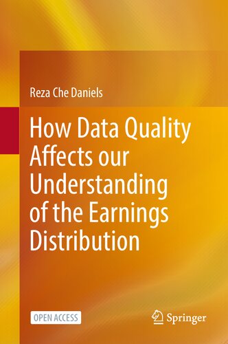 How Data Quality Affects Our Understanding Of The Earnings Distribution 1st Edition Reza Che Daniels