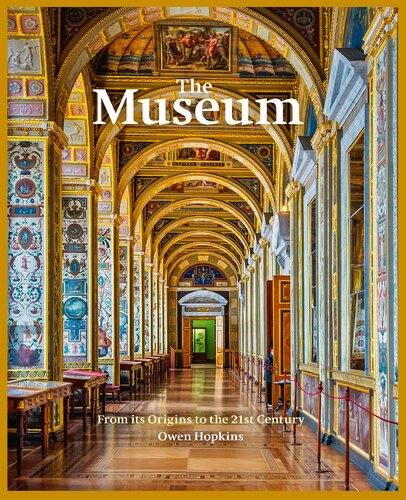The Museum From Its Origins To The 21st Century Owen Hopkins
