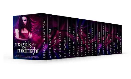Magick After Midnight A Paranormal Romance Novella Collection With Witches Vampires Shifters Faeries Magic And More Rebecca Hamilton April Aasheim K De Long J C Andrijeski J E Taylor Amy Lee Burgess Sarah M Cradit Angel Lawson Steffanie Holmes Rainy Kaye Katie Salidas Laxmi Hariharan A J Colby Caethes Faron Joanne Wadsworth