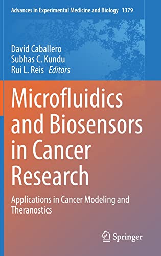 Microfluidics And Biosensors In Cancer Research Applications In Cancer Modeling And Theranostics 1st Edition David Caballero Editor