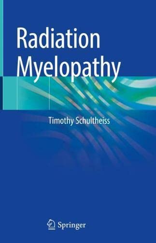 Radiation Myelopathy 1st Edition Timothy Schultheiss