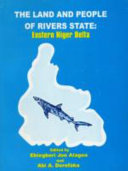 The Land And People Of Rivers State Eastern Niger Delta Ebiegberi Joe Alagoa Abi A Derefaka