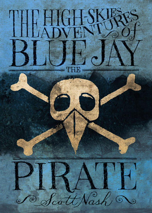 The Highskies Adventures Of Blue Jay The Pirate Scott Nash