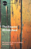 The Empire Writes Back Theory And Practice In Postcolonial Literatures Bill Ashcroft Gareth Griffiths Helen Tiffin