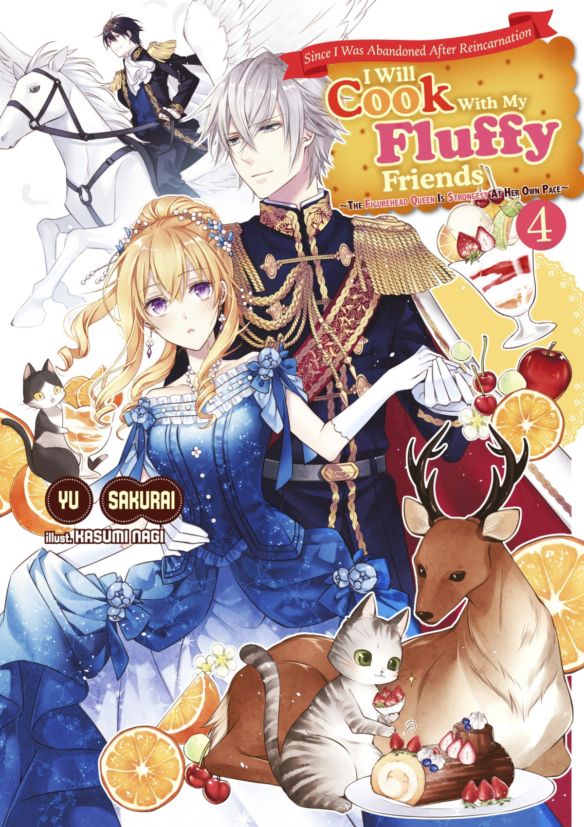 Since I Was Abandoned After Reincarnating I Will Cook With My Fluffy Friends The Figurehead Queen Is Strongest At Her Own Pace Vol4 Premium Yu Sakurai
