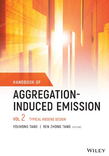 Handbook Of Aggregationinduced Emission Volume 2 Typical Aiegens Design 1st Edition Youhong Tang Editor
