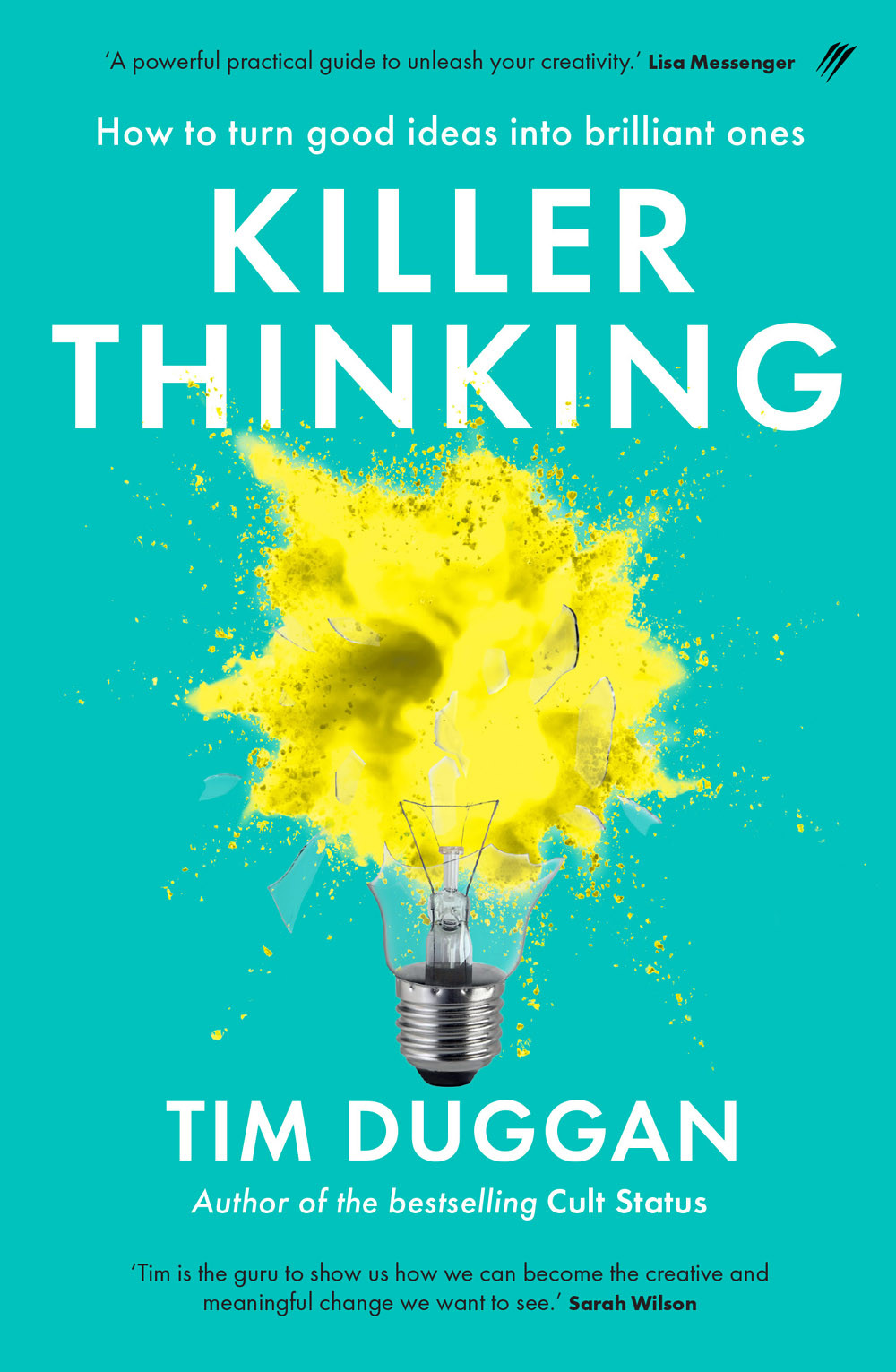 Killer Thinking How To Turn Good Ideas Into Brilliant Ones Tim Duggan