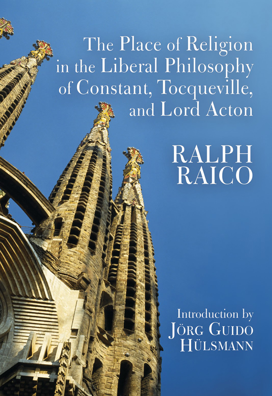 The Place Of Religion In The Liberal Philosophy Of Constant Tocqueville And Lord Acton Ralph Raico