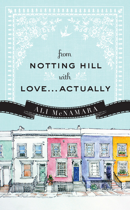 From Notting Hill With Loveactually Ali Mcnamara