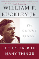 Let Us Talk Of Many Things William F Buckley Jr