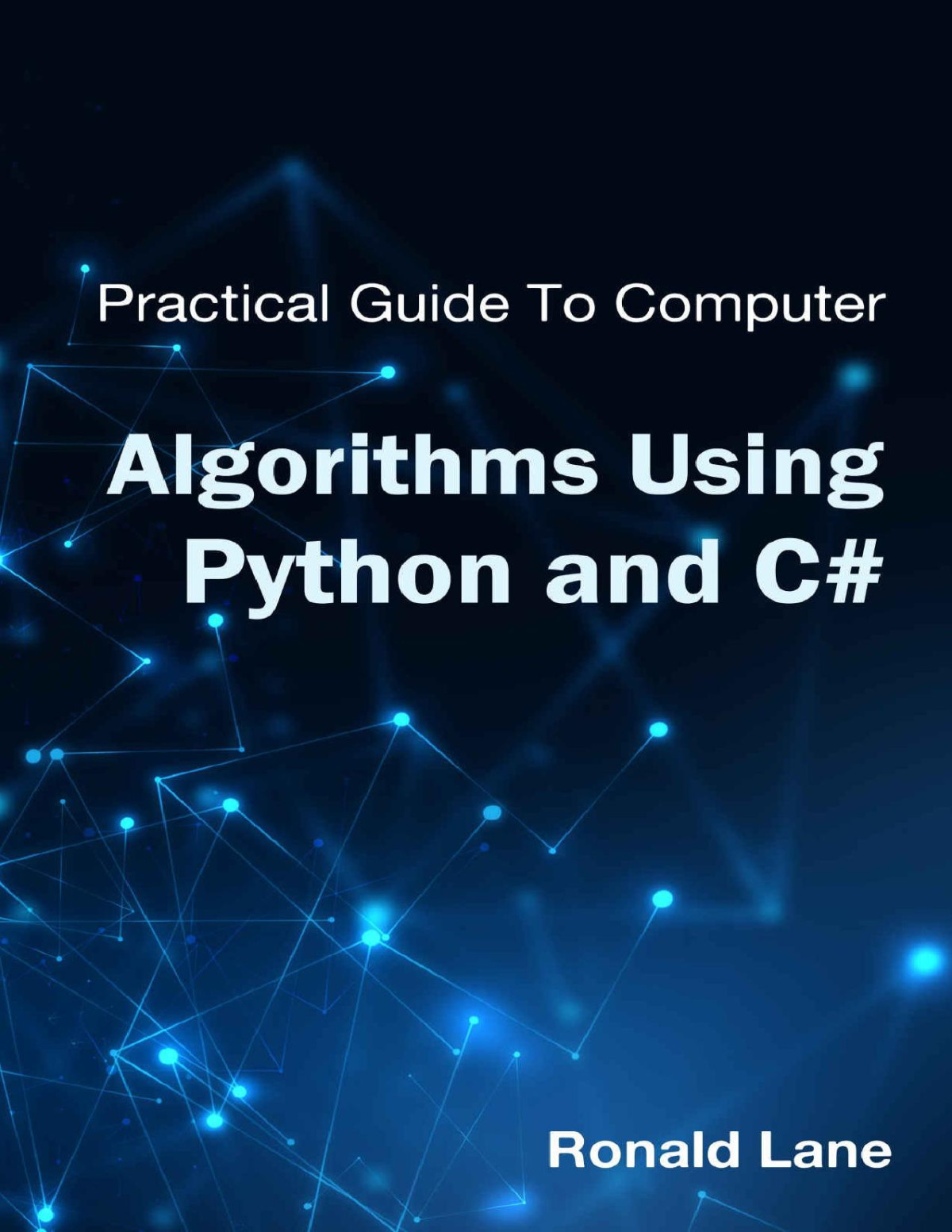 Practical Guide To Computer Algorithms Using Python And C Lane