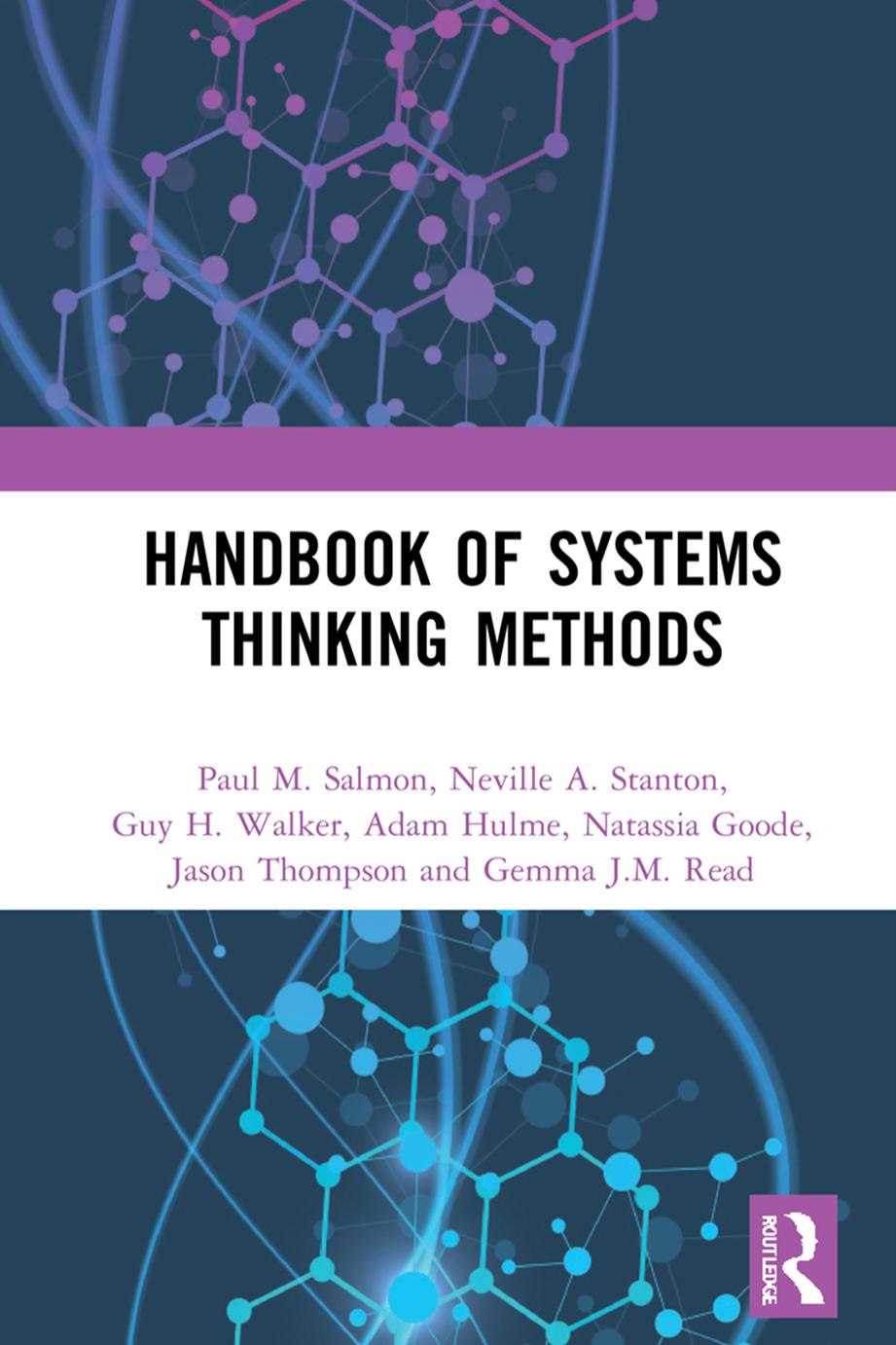 Handbook Of Systems Thinking Methods Paul M Salmon Neville A Stanton Guy H Walker Adam Hulme Natassia Goode Jason Thompson Gemma J M Read
