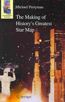 The Making Of Historys Greatest Star Map Michael Perryman