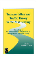 Transportation And Traffic Theory In The 21st Century Proceedings Of The 15th International Symposium On Transportation And Traffic Theory Adelaide Australia 1618 July 2002 Michael A P Taylor
