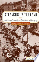 Strangers In The Land Patterns Of American Nativism 18601925 John Higham
