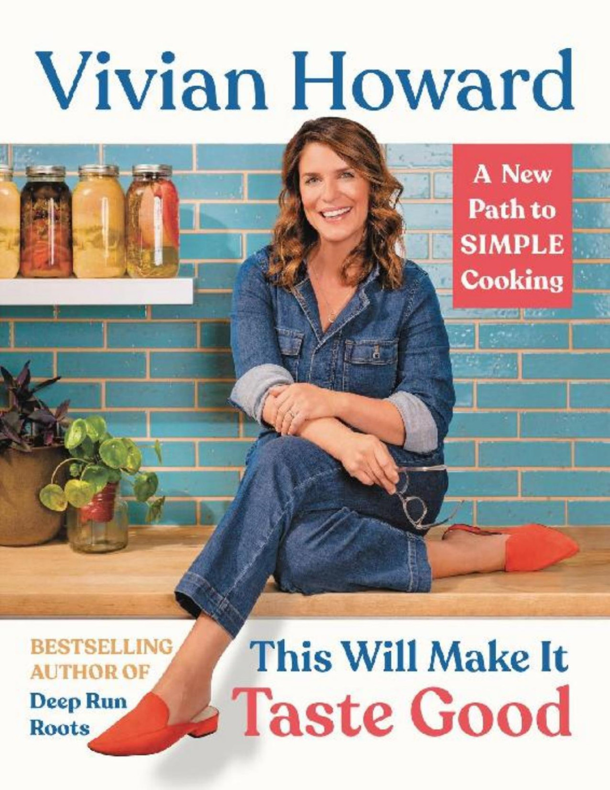 This Will Make It Taste Good Vivian Howard Baxter Miller Baxter Miller