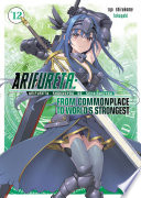 Arifureta From Commonplace To Worlds Strongest Volume 12 Ryo Shirakome