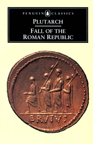 The Fall Of The Roman Republic Plutarch