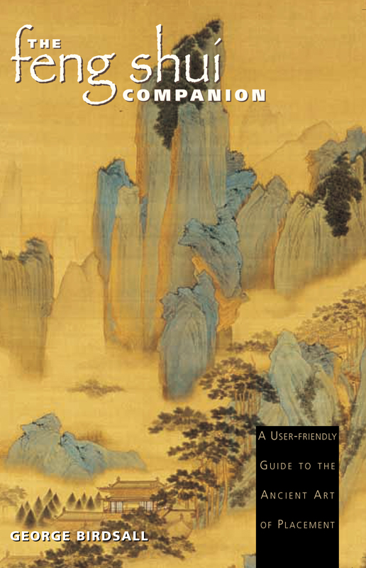 The Feng Shui Companion A Userfriendly Guide To The Ancient Art Of Placement George Birdsall