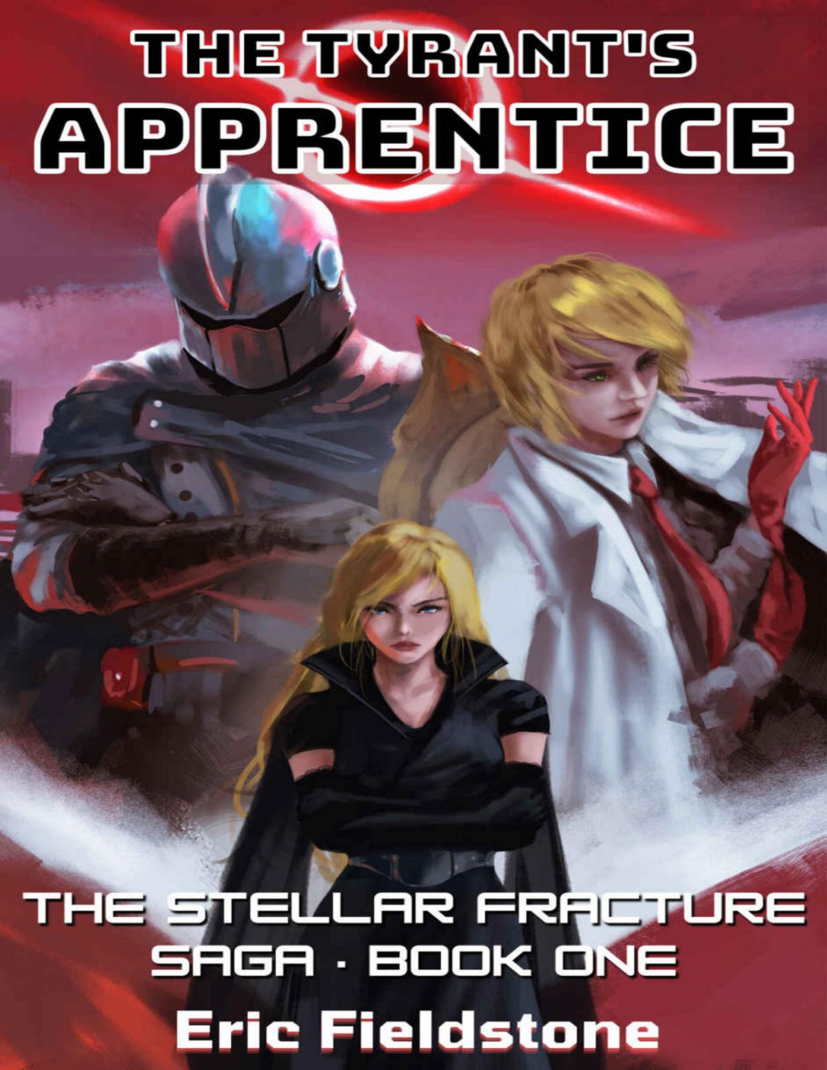 The Tyrants Apprentice The Stellar Fracture Saga Book 1 Eric Fieldstone